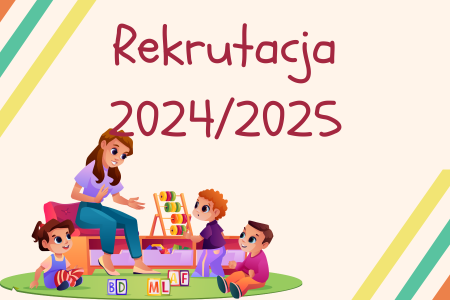 Rekrutacja 2024/2025 -  Prosimy o dokładne zapoznanie się z terminami składania ...