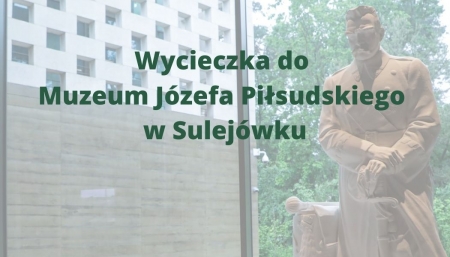 Wycieczka do Muzeum Józefa Piłsudskiego w Sulejówku