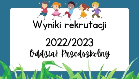 Wyniki rekrutacji  2022/2023 oddział przedszkolny