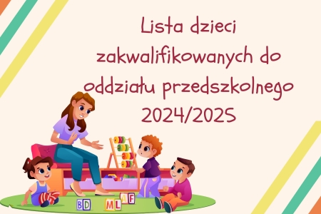 Lista dzieci przyjętych do  oddziału przedszkolnego w roku szkolnym 2024/2025