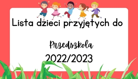 Lista dzieci przyjętych do przedszkola w roku szkolnym 2022/2023