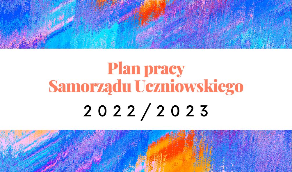 Plan Pracy Samorządu Uczniowskiego 2022/2023