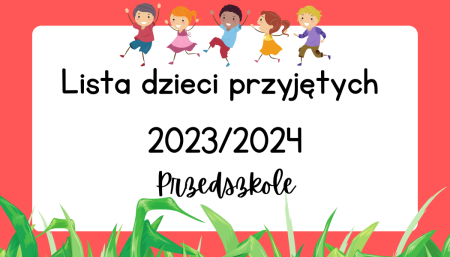 Lista dzieci przyjętych do przedszkola na rok 2023/2024 
