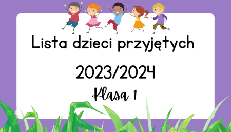 Lista dzieci przyjętych do   klasy 1 w roku szkolnym 2023/2024