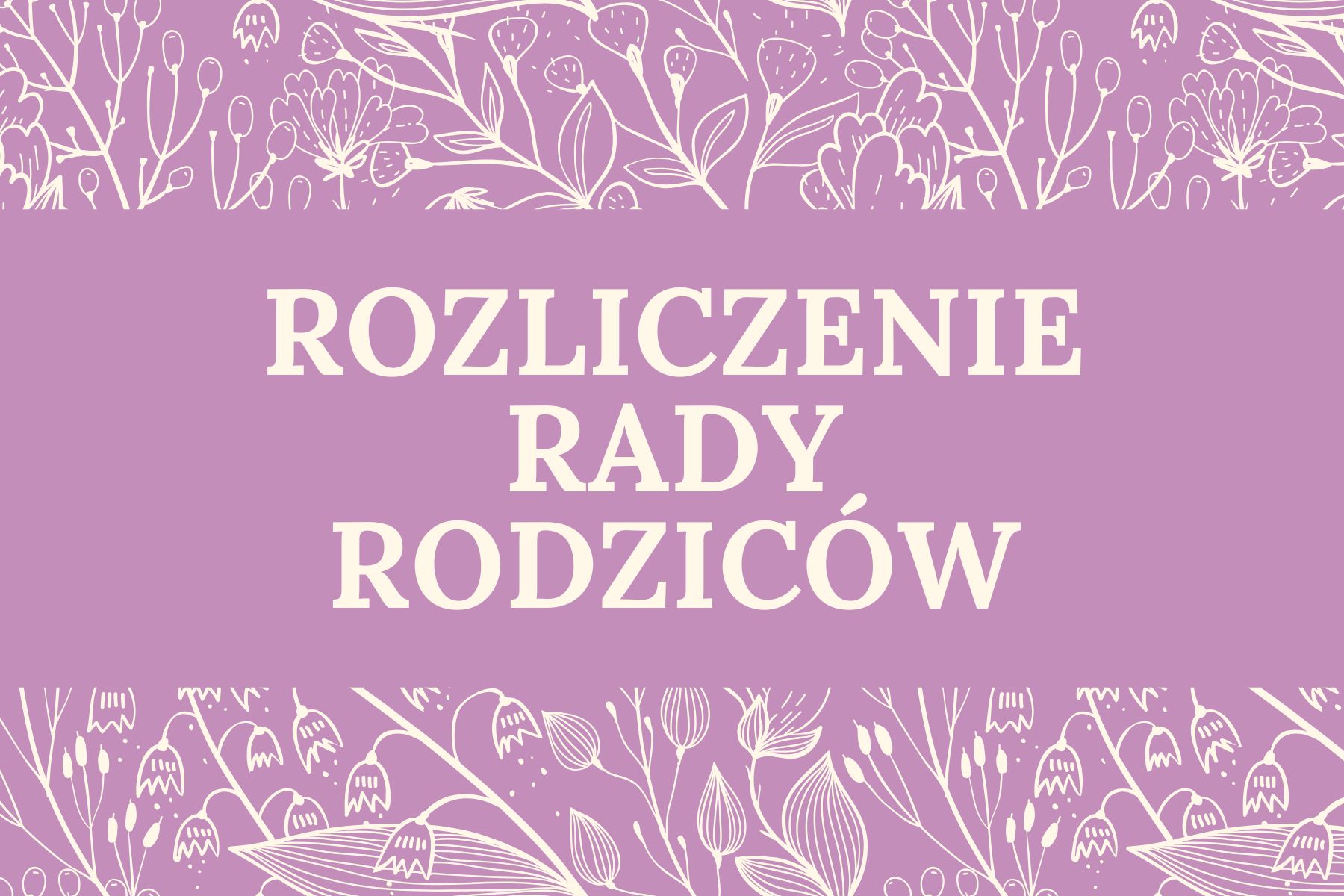 Rozliczenie Rady Rodziców za rok szkolny 2024/2025